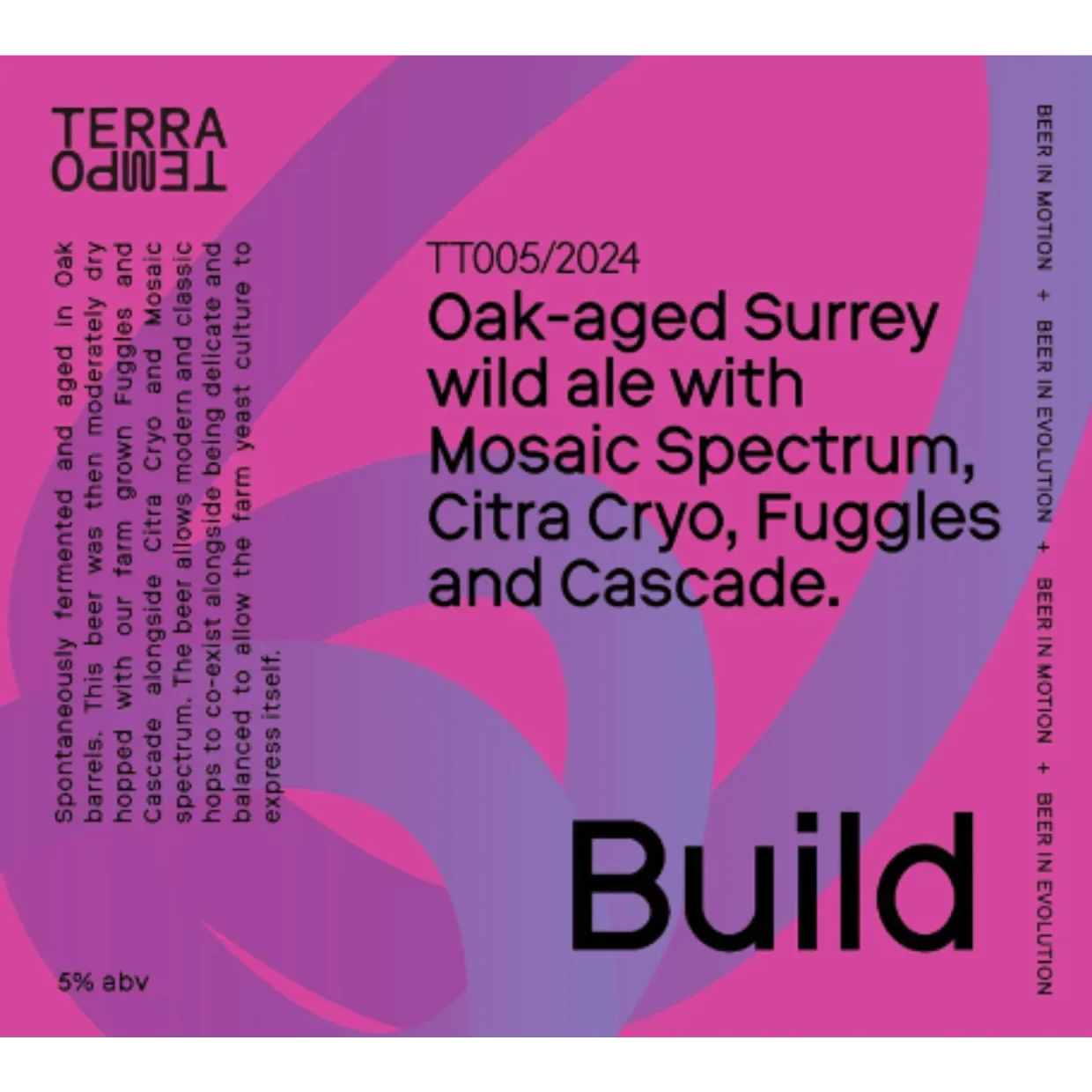 Terra Tempo Build Oak aged Surrey wild Ale with Citra cryo Mosaic Spectrum Fuggles and Cascade 750ml (5%)